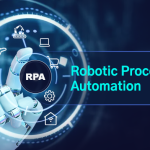 Robotic Process Automation (RPA)